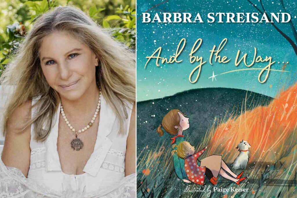 Barbra Streisand Announces First Children’s Book “And By the Way ”— See the Cover!