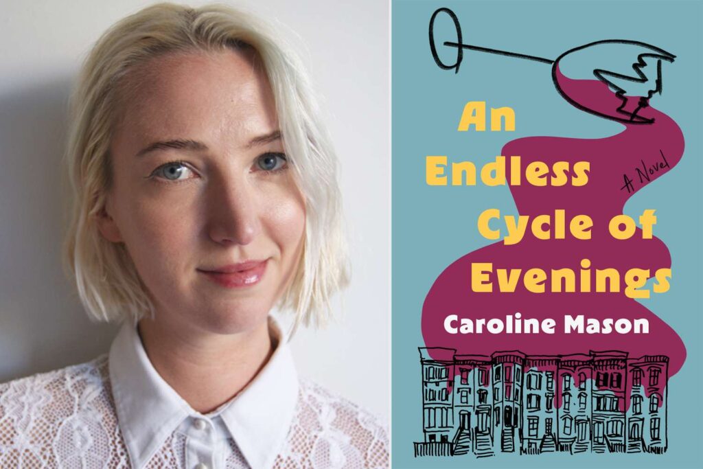 Caroline Mason’s“ An Endless Cycle of Evenings” Is an Ode to the ‘Beautiful Disasters’ of Your 20s — See the Cover (Exclusive)