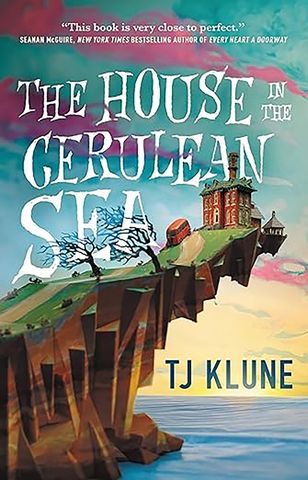 The House in the Cerulean Sea by TJ Klune Tor Books 'The House in the Cerulean Sea' by TJ Klune