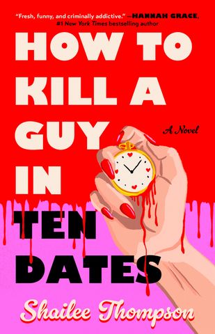 The cover of 'How to Kill a Guy in Ten Dates' by Shailee Thompson Gallery Books