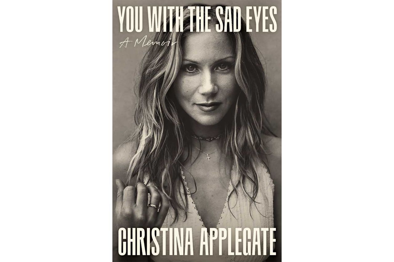 You with the Sad Eyes: A Memoir by Christina Applegate 'You with the Sad Eyes: A Memoir by Christina Applegate'Credit: Little, Brown and Company