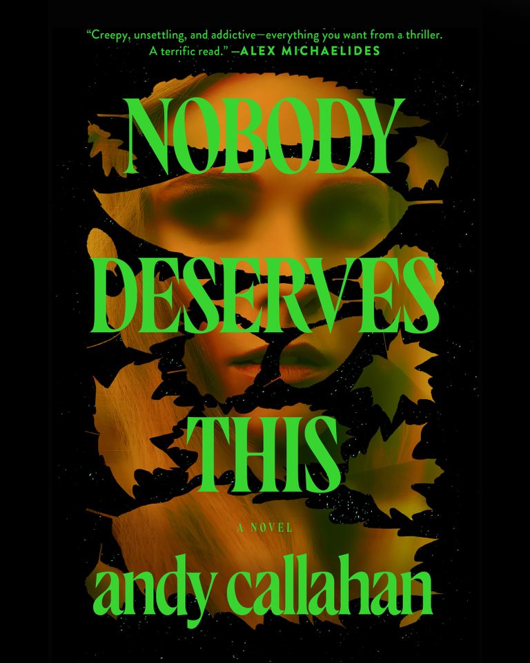 The cover of 'Nobody Deserves This' by Andy Callahan The cover of 'Nobody Deserves This' by Andy CallahanCredit: Celadon Books