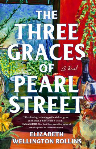 The Three Graces of Pearl Street by Elizabeth Wellington RollinsCredit: Atria Books