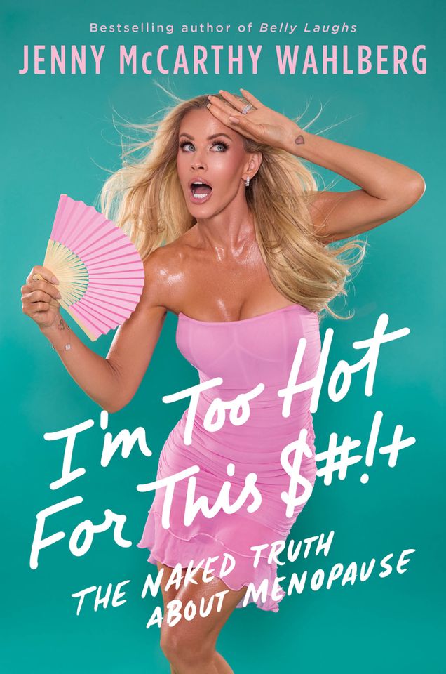 The cover of 'I'm Too Hot for This S#!+' by Jenny McCarthy The cover of ‘I’m Too Hot for This S#!+’ by Jenny McCarthyCredit: Dey Street Books
