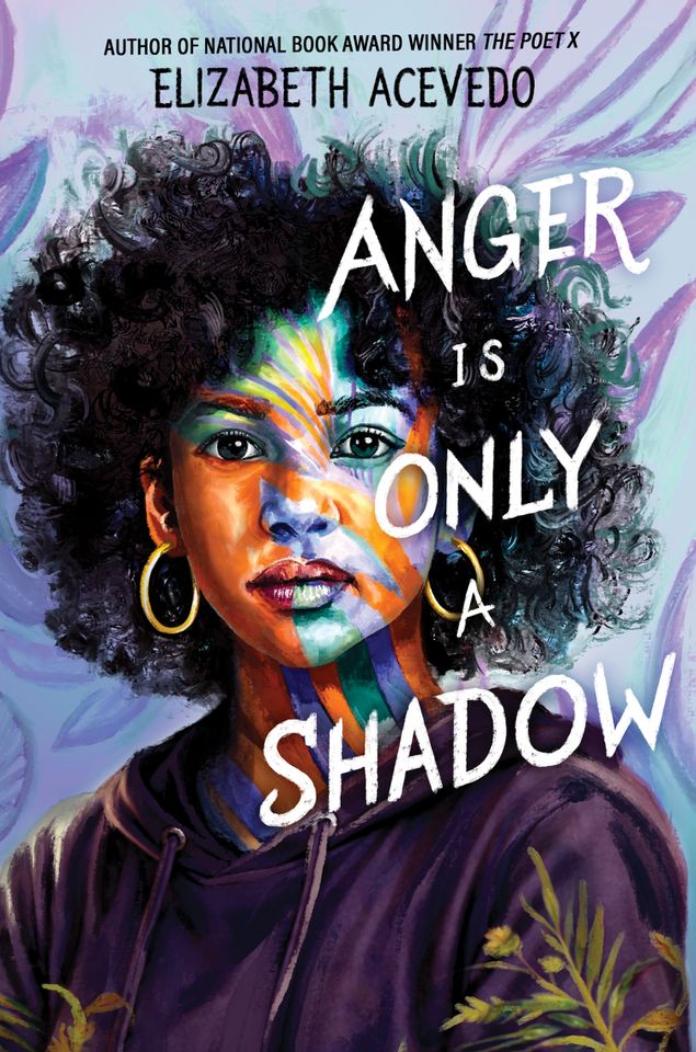Anger is only a shadow By Elizabeth Acevedo Anger is Only a Shadow by Elizabeth AcevedoCredit: 2026 by Elizabeth Acevedo. Courtesy of HarperCollins Children's Books